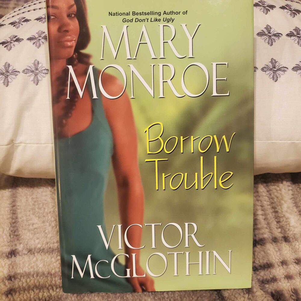 Borrow Trouble by Victor McGlothin and Mary Monroe (2006, Hardcover)